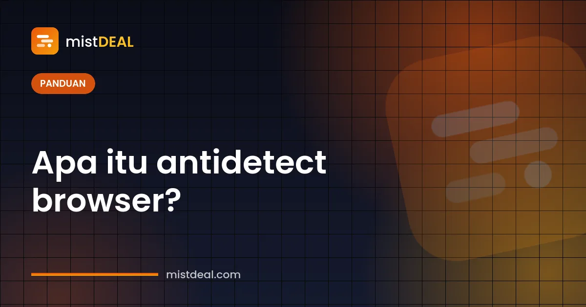 Sampul yang menjelaskan apa itu antidetect browser dengan profil browser terisolasi di satu perangkat