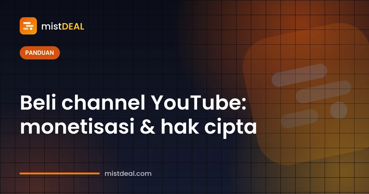Sampul tentang beli channel YouTube serta cek monetisasi dan hak cipta sebelum membeli